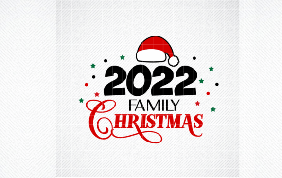 2022 Family Christmas, Family Christmas Graphics and Crafts