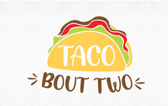 Taco Bout Two SVG, Taco SVG, Taco PNG Graphics and Crafts